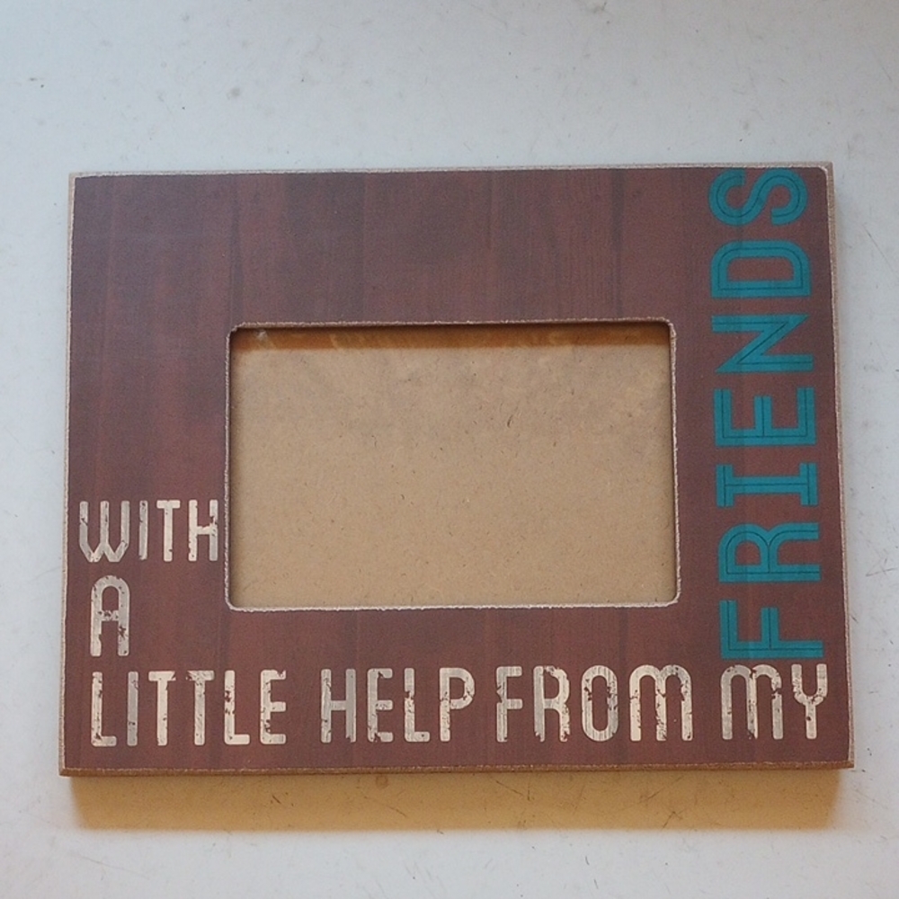 Sonoma Tabletop Frame.  "With a Little Help from My Friends" Brown White Blue